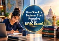 How Should a Beginner Start Preparing for the UPSC Exam?